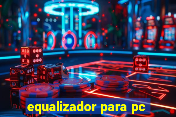 equalizador para pc